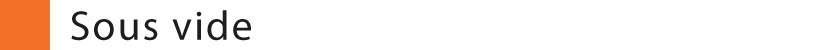 Sous vide Sous vide
